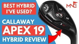 The Best Hybrid I've Used? - Callaway Apex 19 Hybrid Review