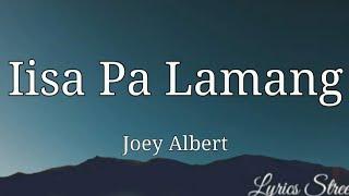 Iisa Pa Lamang (Lyrics) Joey Albert @lyricsstreet5409 #lyrics #opm #joeyalbert #iisapalamang