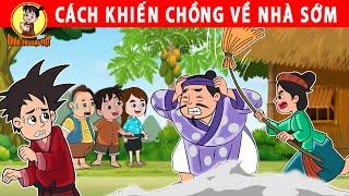 CÁCH KHIẾN CHỒNG VỀ NHÀ SỚM - Nhân Tài Đại Việt - Phim hoạt hình - Truyện Cổ Tích Việt Nam