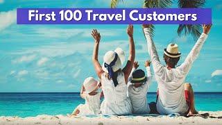 How to Find the First 100 Customers for your Travel Business?