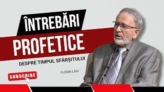 Florin Lăiu - Întrebări profetice despre timpul sfârșitului - predici creștine