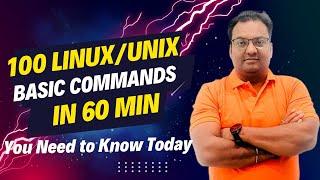 100 Linux/Unix Basic Commands in 60 Min | You Must Know Today 