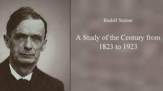 A Study of the Century from 1823 to 1923 by Rudolf Steiner