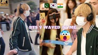 BTS V waved at me | Pakistani and Indian BTS Army Saw Taehyung together | BTS V arrival #bts