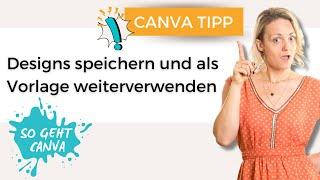 Canva Tipp: So speicherst du dein Design um es als Vorlage für ein neues Design zu verwenden