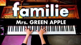 "familie" Mrs.GREEN APPLE  - Piano - CANACANA