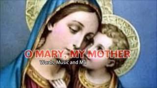 O MARY, MY MOTHER (Marian Song)