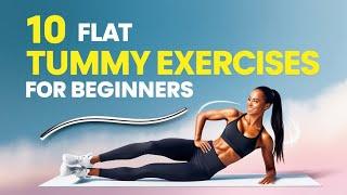 Top 10 Flat Tummy Exercises for Beginners - No Equipment Needed!