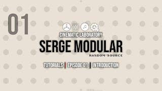 Serge Modular | Episode 01 | Introduction