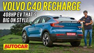 Volvo C40 Recharge review - Swanky style, strong range, ballistic power | First Drive |Autocar India