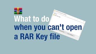 What to do when you can't open a RAR Key file - WinRAR Video