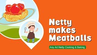 Netty makes meatballs and hopes not to offend any Italians!