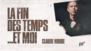 La fin des temps... et moi | Claude Houde | Message