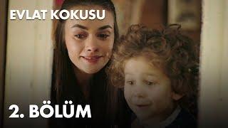 Evlat Kokusu 2. Bölüm - Full Bölüm