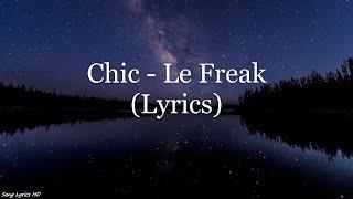 CHIC - Le Freak (Lyrics HD)