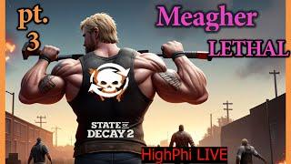 State of Decay 2 live Part 3 Lethal Meagher Valley 2024 Update 38.2