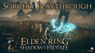 Live - Elden Ring Shadow of the Erdtree - Sorcerer Playthrough Part 1