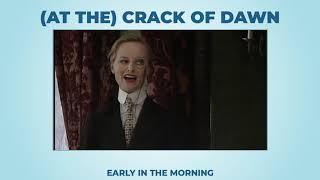 (at the) crack of dawn (long version) - Learn English with phrases from TV series - AsEasyAsPIE