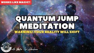 Super Powerful Guided Manifestation Meditation.. Quantum Jump to New Reality Now [Eurythmic Reality]