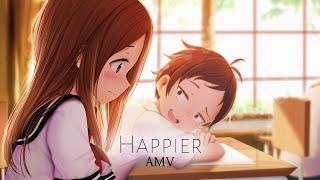 Karakai Jouzu no Takagi-san || AMV || Happier