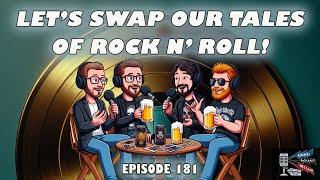 Let's Swap our Tales of Rock 'n Roll - Beer, Blues, & BS - Ep. 181