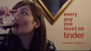 Every Guy You Meet On Tinder (In Under Three Minutes)