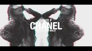 Skate P - Chanel | Dir By @DirtyBirdFilms