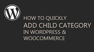 How To Quickly Add Child Category To Current Category In WordPress