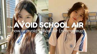 how to avoid school air without makeup (stay fresh & clean)