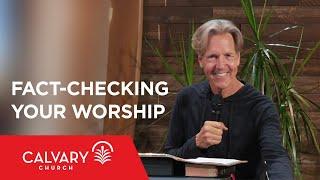 Fact-Checking Your Worship - Hebrews 11:4 - Skip Heitzig