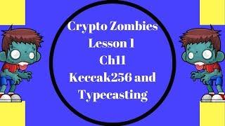 Crypto Zombies Lesson 1 ,Ch11 Keccak256 and Typecasting, Solidity Programming