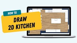 Draw a 2D Kitchen Floor Plan with RoomSketcher