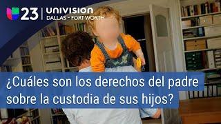 ¿Cuáles son los derechos del padre sobre la custodia de sus hijos? Esto dice la ley en Texas