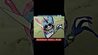 Ash Greninja High Level Speed || Greninja Troll Face #shorts#viral..