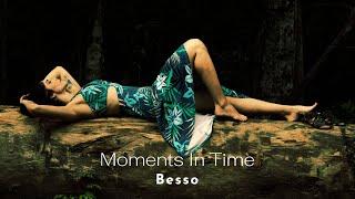 Besso - Moments In Time [Music Video]