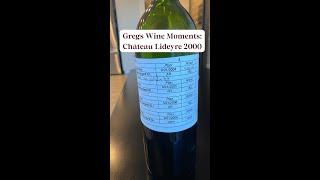 Gregs Wine Moments - Château Lideyre 2000