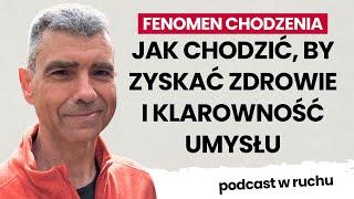 Na czym polega fenomen chodzenia? | Paweł Ziółkowski