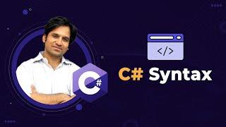 C# Syntax Basics - Rules of Coding in CSharp