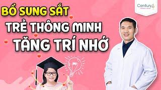 Cách BỔ SUNG SẮT chuẩn WHO giúp trẻ THÔNG MINH, TĂNG TRÍ NHỚ | Dược sĩ Trương Minh Đạt