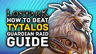 LOST ARK | How To Beat TYTALOS Guardian Raid - Wipe Mechanic & Tips