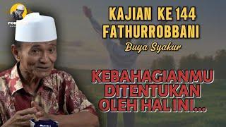  BAGIAN 144 | KITAB FATHURROBBANI | Prof Dr KH Buya Syakur Yasin MA #ngajitasawuf #buyasyakur