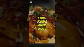 5 Most popular Arabic dishes  #shorts #top5 #viral #denu