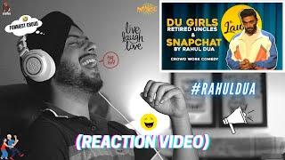 Reaction on DU GIRLS, RETIRED UNCLES & SNAPCHAT | Rahul Dua | Stand Up Comedy