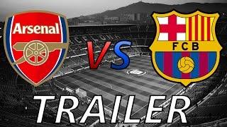 FC Barcelona vs Arsenal - 2016 | TRAILER ● Uefa Champions League