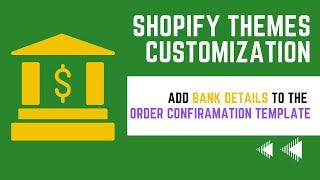 Shopify Themes Customization | Add the bank account details to the Order Confirmation Email template