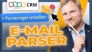 Zoho CRM: Automatisiere Deine Mails mit E-Mail Parser