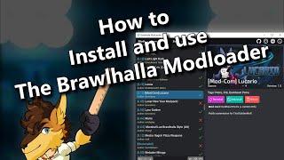 HOW TO INSTALL AND USE THE BRAWLHALLA MOD LOADER FAST