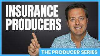 Insurance Producers - An Introduction to the World of Being an Insurance Producer