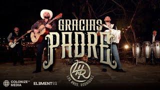 Los Hnos. Rodriguez - Gracias Padre (Video Oficial)