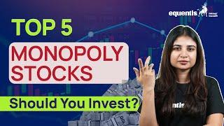 Monopoly stocks in India | Top 5 best monopoly stocks in India | Equentis Research and Ranking